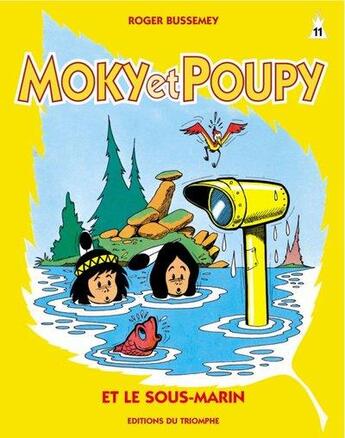 Couverture du livre « MOKY ET POUPY Tome 11 : le sous-marin » de Roger Bussemey aux éditions Triomphe