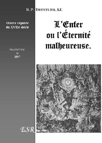 Couverture du livre « L'enfer ou l'éternité malheureuse » de Drexelius aux éditions Saint-remi