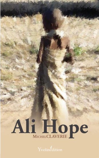 Couverture du livre « Ali Hope » de Michel Claverie aux éditions Francois Baudez