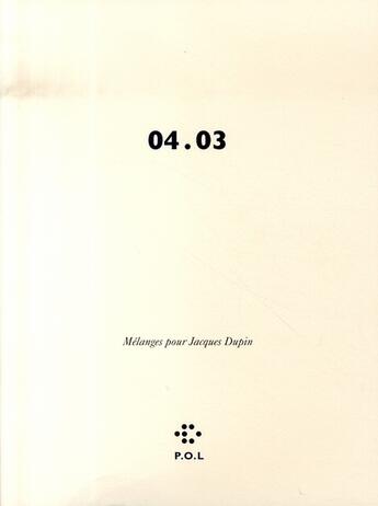 Couverture du livre « 04.03 ; mélanges pour jacques dupin » de  aux éditions P.o.l