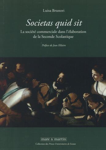 Couverture du livre « La société commerciale dans l'élaboration de la seconde scolastique » de Louisa Brunori-Clement aux éditions Mare & Martin