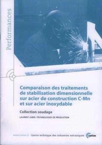 Couverture du livre « Comparaison des traitements de stabilisation dimensionnelle sur acier de construction cmn ; performanc » de Jubin aux éditions Cetim