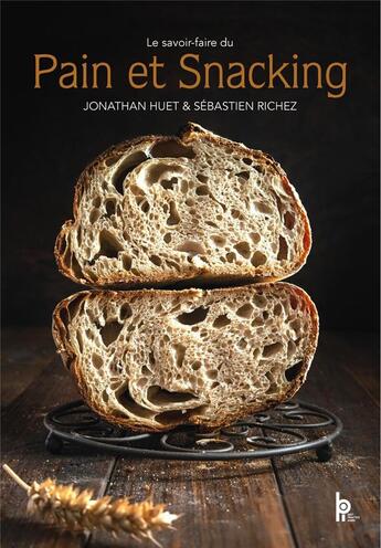 Couverture du livre « Le savoir-faire du pain et snacking » de Huet/Richez aux éditions Editions Bpi