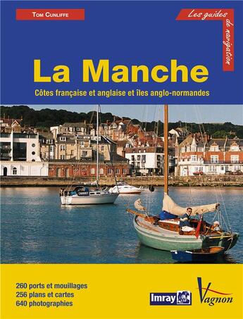 Couverture du livre « La Manche ; côte anglaise, îles anglo-normandes et côte française » de Tony Cunlife aux éditions Vagnon