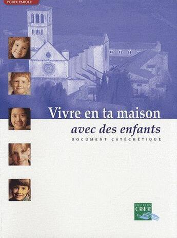 Couverture du livre « Porte parole - vivre en ta maison avec des enfants » de  aux éditions Crer-bayard