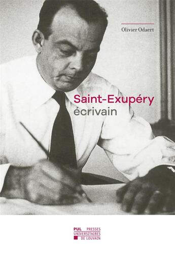 Couverture du livre « Saint-Exupry ; crivain » de Olivier Odaert aux éditions Pu De Louvain