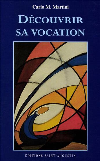 Couverture du livre « Découvrir sa vocation » de Carlo Maria Martini aux éditions Saint Augustin