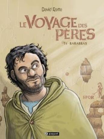 Couverture du livre « Le voyage des pères Tome 4 : Barabbas » de David Ratte aux éditions Paquet