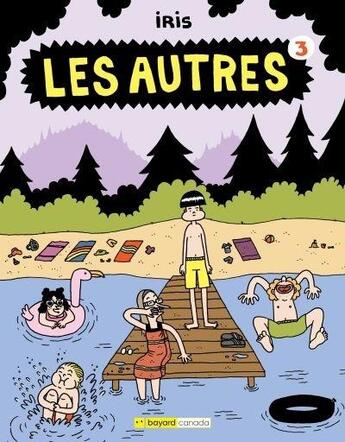 Couverture du livre « Les autres Tome 3 » de Iris aux éditions Bayard Canada