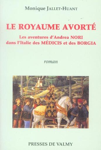 Couverture du livre « Le royaume avorte » de Monique Jallet Huant aux éditions Presses De Valmy