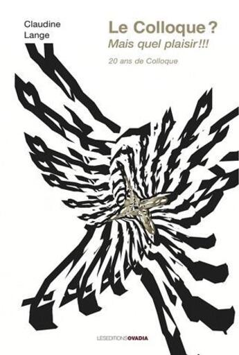 Couverture du livre « Le colloque ? mais quel plaisir ! » de Claudine Lange aux éditions Ovadia