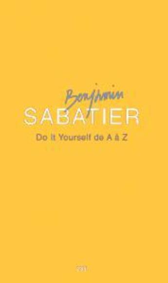 Couverture du livre « Do it yourself de A à Z » de Benjamin Sabatier aux éditions Jannink