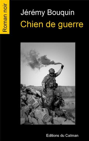 Couverture du livre « Chien de guerre » de Jérémy Bouquin aux éditions Editions Du Caiman