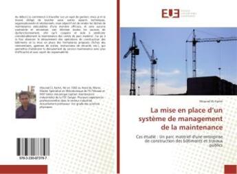 Couverture du livre « La mise en place d'un systeme de management de la maintenance - cas etudie : un parc materiel d'une » de Karkri Mourad aux éditions Editions Universitaires Europeennes