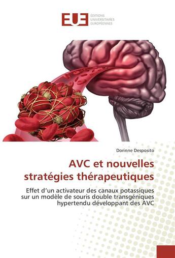 Couverture du livre « Avc et nouvelles strategies therapeutiques » de Desposito Dorinne aux éditions Editions Universitaires Europeennes