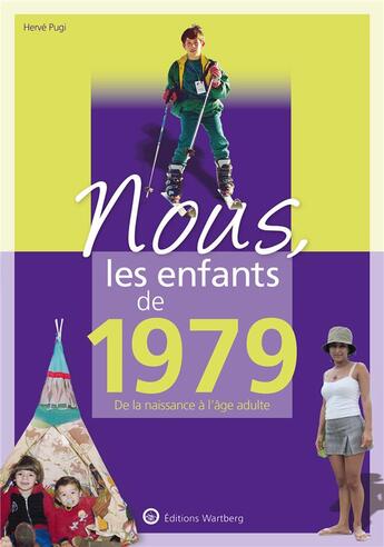 Couverture du livre « Nous, les enfants de : 1979 » de Herve Pugi aux éditions Wartberg