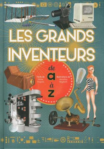 Couverture du livre « Les grands inventeurs de a à z » de Beghelli Annalisa et Valter Vogato aux éditions White Star Kids