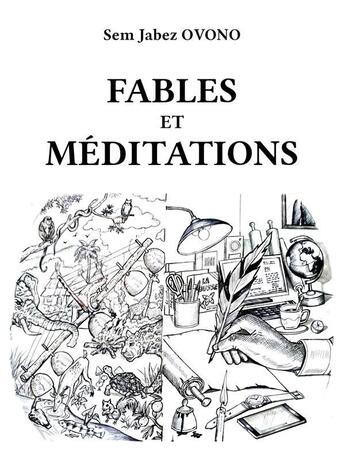 Couverture du livre « Fables et meditations » de Ovono Sem Jabez aux éditions Atramenta