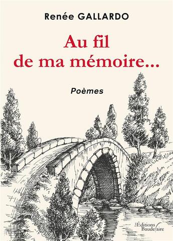 Couverture du livre « Au fil de ma mémoire... » de Renee Gallardo aux éditions Baudelaire