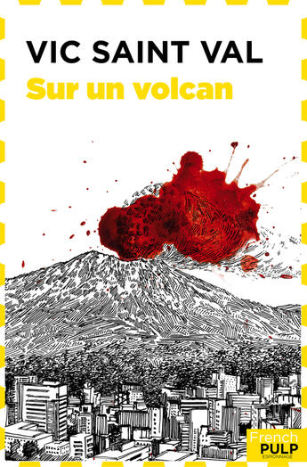 Couverture du livre « Vic Saint Val sur un volcan » de Vic Saint Val aux éditions French Pulp