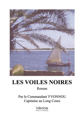 Couverture du livre « Les voiles noires » de Commandant Yvonnou aux éditions Verone