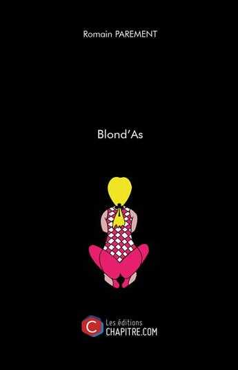 Couverture du livre « Blond'As » de Romain Parement aux éditions Chapitre.com