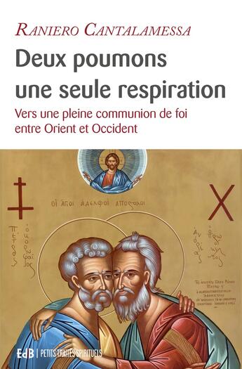 Couverture du livre « Deux poumons, une seule respiration ; vers une pleine communion de foi entre Orient et Occident » de Raniero Cantalamessa aux éditions Des Beatitudes