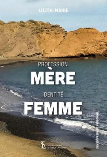 Couverture du livre « Profession mere - identite femme » de Lilith-Marie aux éditions Sydney Laurent