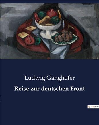 Couverture du livre « Reise zur deutschen Front » de Ganghofer Ludwig aux éditions Culturea