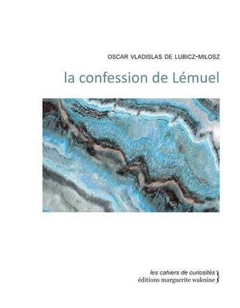 Couverture du livre « La confession de Lémuel » de Oscar Vladislas De Lubicz Milosz aux éditions Marguerite Waknine