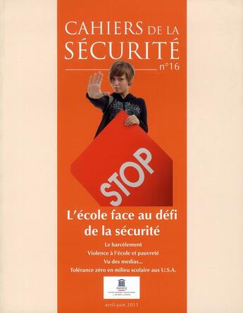 Couverture du livre « CAHIERS DE LA SECURITE ; l'école face au défi de la sécurité » de Cahiers De La Securite aux éditions Documentation Francaise