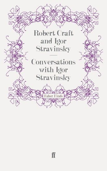 Couverture du livre « Conversations with Igor Stravinsky » de Craft Robert aux éditions Faber And Faber Digital