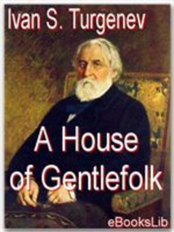 Couverture du livre « A House of Gentlefolk » de Ivan S. Turgenev aux éditions Ebookslib