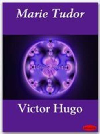 Couverture du livre « Marie Tudor » de Victor Hugo aux éditions Ebookslib