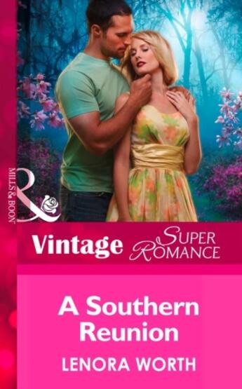 Couverture du livre « A Southern Reunion (Mills & Boon Vintage Superromance) (Going Back - B » de Lenora Worth aux éditions Mills & Boon Series