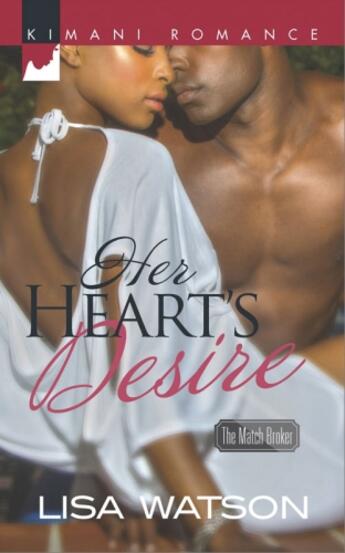 Couverture du livre « Her Heart's Desire (Mills & Boon Kimani) (The Match Broker - Book 2) » de Watson Lisa aux éditions Mills & Boon Series