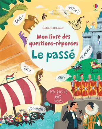 Couverture du livre « Mon livre des questions-réponses ; le passé » de Peter Donnelly et Katie Daynes aux éditions Usborne