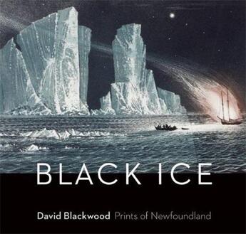 Couverture du livre « Black ice - david blackwood's prints of newfoundland » de Lochnan K aux éditions Douglas & Macintyre