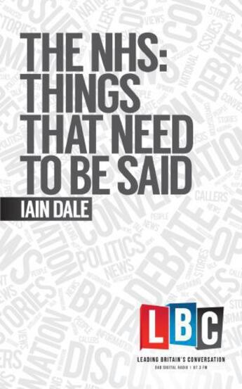 Couverture du livre « The NHS: Things That Need To Be Said » de Dale Iain aux éditions Elliott And Thompson Digital