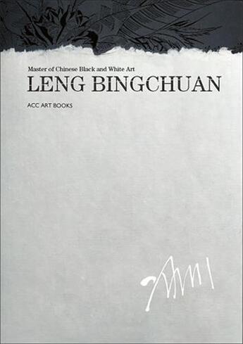 Couverture du livre « Leng Bingchuan : master of chinese black and white art » de Leng Bingchuan aux éditions Antique Collector's Club