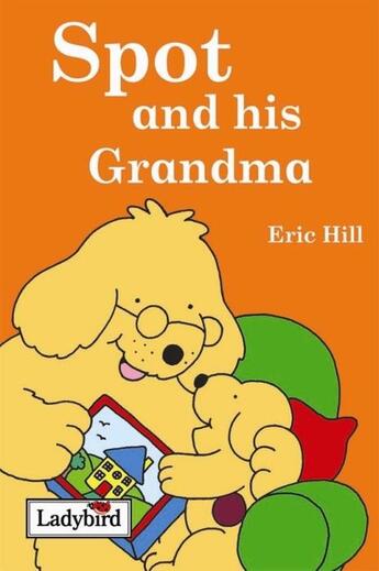 Couverture du livre « Spot and His Grandma » de Eric Hill aux éditions Ladybird