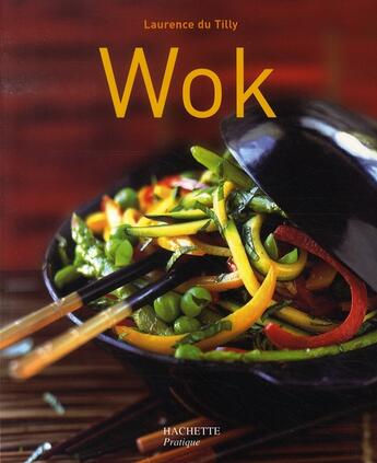 Couverture du livre « Wok » de Laurence Du Tilly aux éditions Hachette Pratique