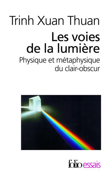 Couverture du livre « Les voies de la lumière : Physique et métaphysique du clair-obscur » de Xuan Thuan Trinh aux éditions Folio