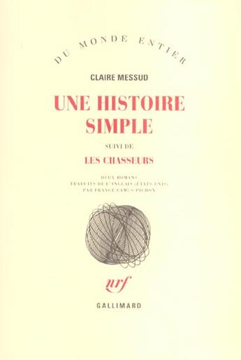 Couverture du livre « Une histoire simple ; les chasseurs » de Claire Messud aux éditions Gallimard