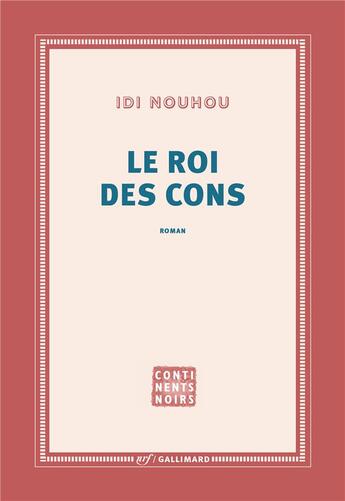 Couverture du livre « Le roi des cons » de Idi Nouhou aux éditions Gallimard