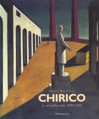 Couverture du livre « Giorgio de chirico - la metaphysique 1888-1919 » de Baldacci Paolo aux éditions Flammarion