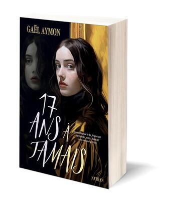 Couverture du livre « 17 ans à jamais » de Gael Aymon et Juliette Pantaleo aux éditions Nathan