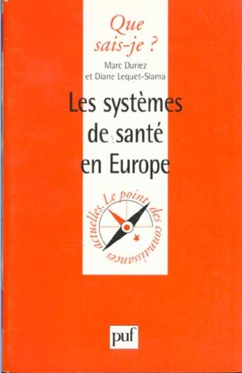 Couverture du livre « Les systèmes de santé en Europe » de Marc Duriez et Diane Lequet-Slama aux éditions Que Sais-je ?