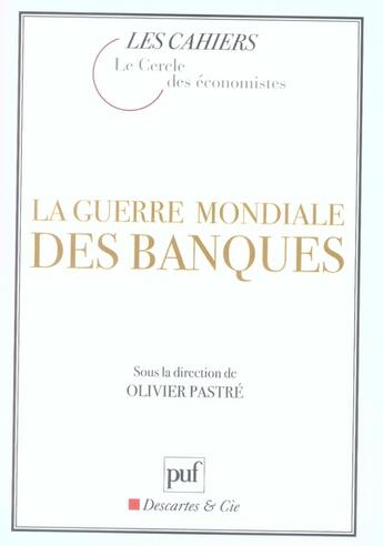 Couverture du livre « La guerre mondiale des banques » de Olivier Pastre aux éditions Puf