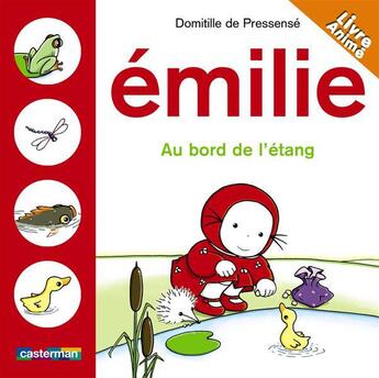 Couverture du livre « Emilie flip-flap t1 au bord de l'etang » de Domitille De Pressen aux éditions Casterman